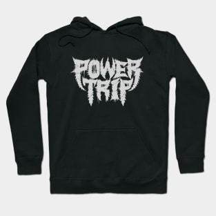 Power Trip Hoodie